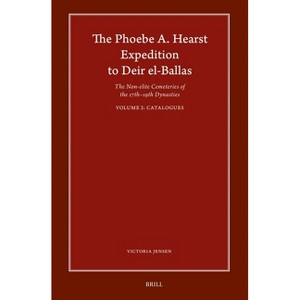 The Phoebe A. Hearst Expedition to Deir El-Ballas - (Harvard Egyptological Studies) by  Victoria Jensen (Hardcover) - 1 of 1