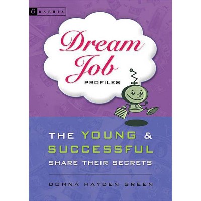 Dream Job Profiles - by  Donna Green (Paperback)