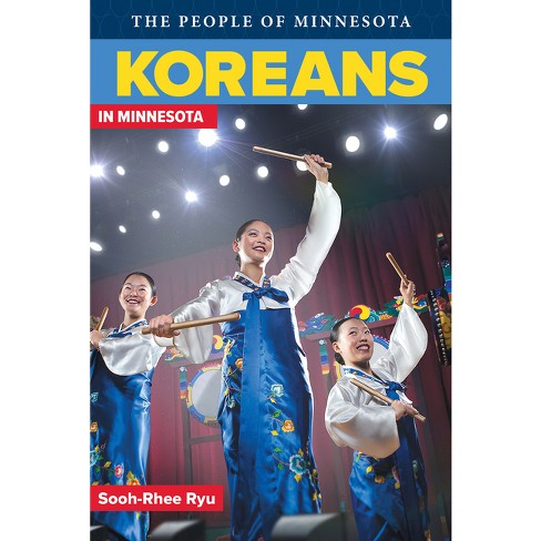 Koreans in Minnesota - (People of Minnesota) by  Sooh-Rhee Ryu (Paperback) - image 1 of 1