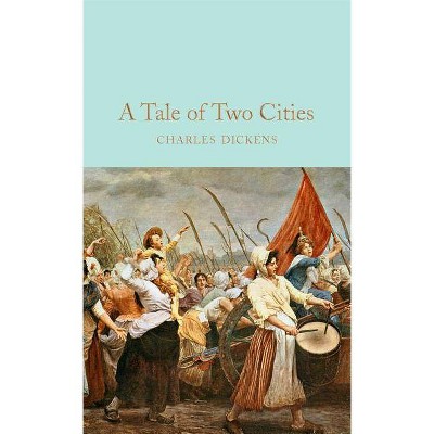  A Tale of Two Cities - by  Dickens (Hardcover) 