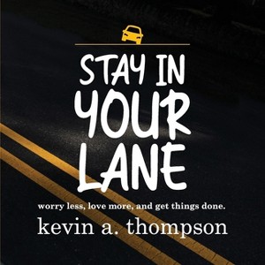 Stay In Your Lane - by  Kevin A Thompson (Paperback) - 1 of 1