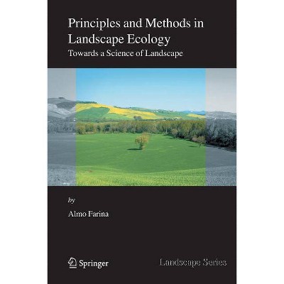 Principles and Methods in Landscape Ecology - 2nd Edition by  Almo Farina (Paperback)