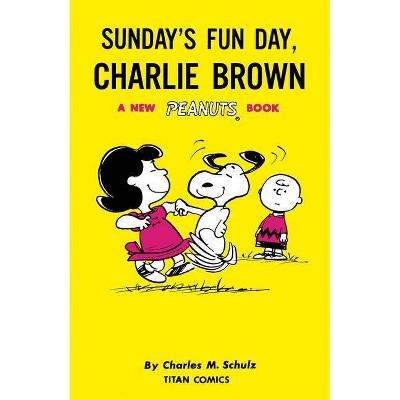 Peanuts: Sunday's Fun Day, Charlie Brown - by  Charles M Schulz (Paperback)