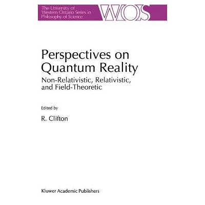Perspectives on Quantum Reality - (The Western Ontario Philosophy of Science) by  R K Clifton (Hardcover)