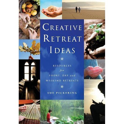 Creative Retreat Ideas - (Creative Ideas) by  Sue Pickering (Mixed Media Product)