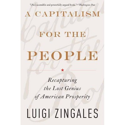 A Capitalism for the People - by  Luigi Zingales (Paperback)