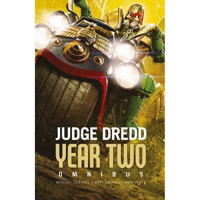 Judge Dredd: Year Two - (Judge Dredd: The Early Years) by  Michael Carroll & Matthew Smith & Cavan Scott (Paperback)