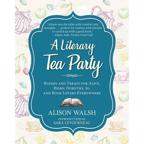 A Literary Tea Party - by  Alison Walsh (Hardcover) - image 1 of 1