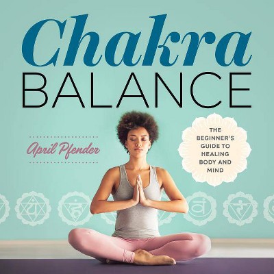 Chakra Balance - by  April Pfender (Paperback)