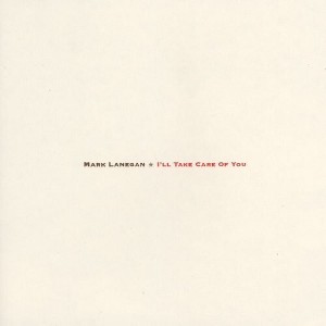 Mark Lanegan - I'll Take Care Of You (Vinyl) - 1 of 1