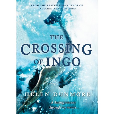 The Crossing Of Ingo - By Helen Dunmore (paperback) : Target