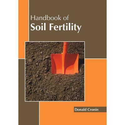 Handbook of Soil Fertility - by  Donald Cronin (Hardcover)