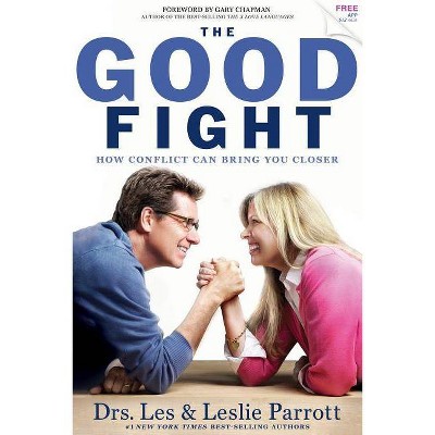 The Good Fight - by  Leslie Parrott & Les Parrott (Paperback)