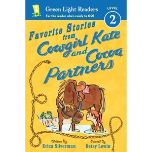 Favorite Stories from Cowgirl Kate and Cocoa Partners - (Green Light Readers Level 2) by  Erica Silverman (Paperback) - 1 of 1