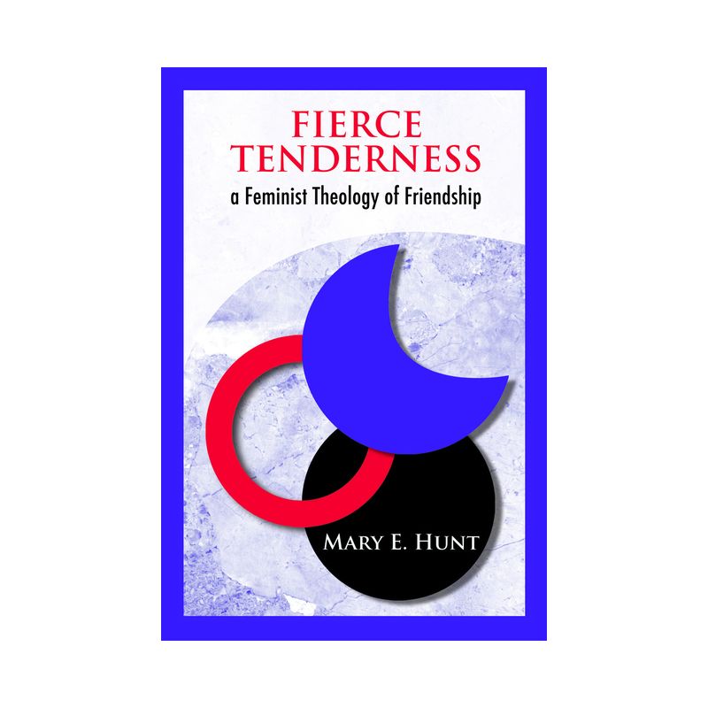 Fierce Tenderness - by  Mary E Hunt (Paperback), 1 of 2