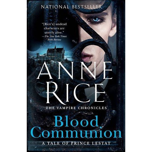 Blood Communion - By Anne Rice ( Paperback ) : Target