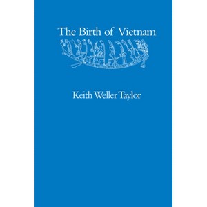 The Birth of Vietnam - by  Keith Weller Taylor (Paperback) - 1 of 1