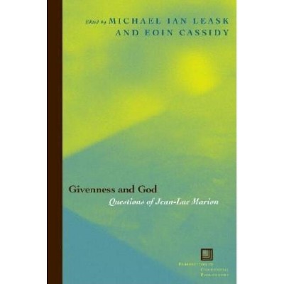 Givenness and God - (Perspectives in Continental Philosophy) by Ian Leask & Eoin Cassidy