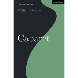 Cabaret - (Forms of Drama) by  William Grange (Hardcover) - 1 of 1