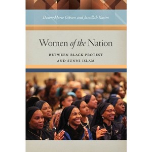 Women of the Nation - by  Dawn-Marie Gibson & Jamillah Karim (Paperback) - 1 of 1