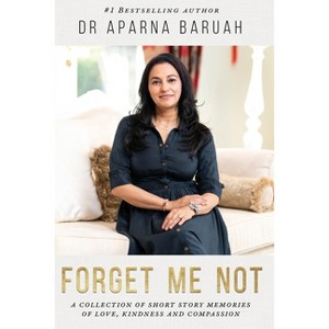 Forget Me Not - by  Arparna Baruah (Paperback) - 1 of 1