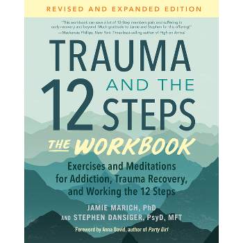 Trauma and the 12 Steps--The Workbook - by  Jamie Marich & Stephen Dansiger (Paperback)