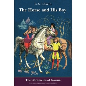 The Horse and His Boy: Full-Color Collector's Edition (Rpkg) - (Chronicles of Narnia) by  C S Lewis (Paperback) - 1 of 1