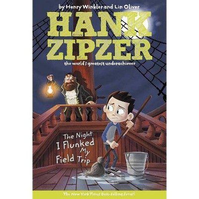 The Night I Flunked My Field Trip - (Hank Zipzer) by  Henry Winkler & Lin Oliver & Tim Heitz (Paperback)