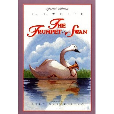 The Trumpet of the Swan: Full Color Edition - by  E B White (Paperback)