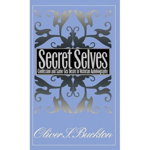 Secret Selves - by  Oliver S Buckton (Paperback) - 1 of 1