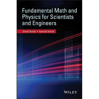 Fundamental Math and Physics for Scientists and Engineers - Abridged by  David Yevick & Hanna Yevick (Paperback)