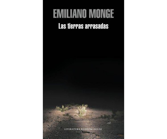 Las Tierras Arrasadas / The Destroyed Lands - by  Emiliano Monge (Paperback)