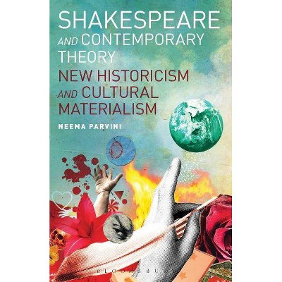 Shakespeare and Contemporary Theory - by  Neema Parvini (Paperback)