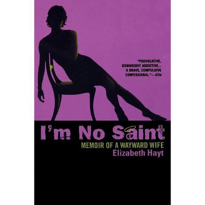 I'm No Saint - by  Elizabeth Hayt (Paperback)