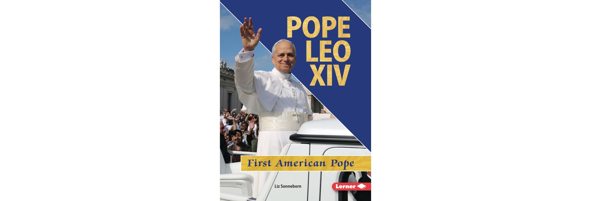 Pope Leo XIV - (Gateway Biographies) by  Liz Sonneborn (Paperback)