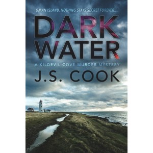 Dark Water - (Kildevil Cove Murder Mysteries) 2nd Edition by  J S Cook (Paperback) - 1 of 1