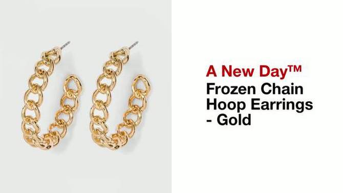 Frozen Chain Hoop Earrings - A New Day&#8482; Gold, 2 of 5, play video