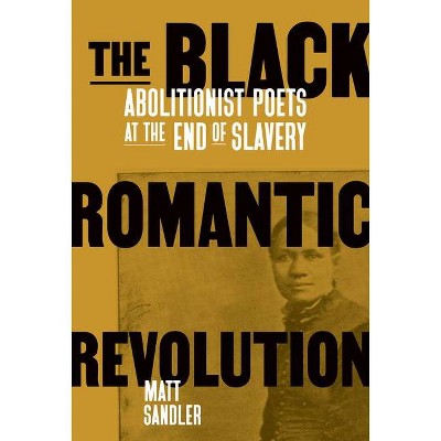 The Black Romantic Revolution - by  Matt Sandler (Paperback)