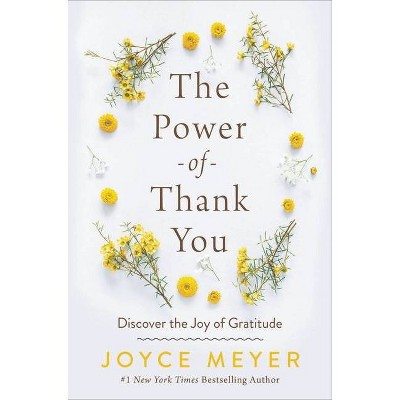 The Power of Thank You - by  Joyce Meyer (Hardcover)