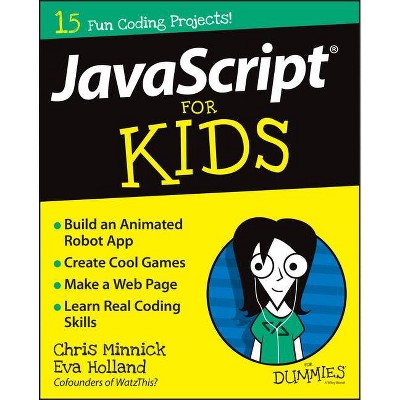 JavaScript for Kids for Dummies - (For Dummies (Computers)) by  Chris Minnick & Eva Holland (Paperback)