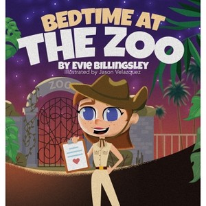 Bedtime at the Zoo - by  Evie Billingsley (Hardcover) - 1 of 1