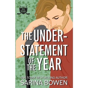 The Understatement of the Year - (Ivy Years) by  Sarina Bowen (Paperback) - 1 of 1