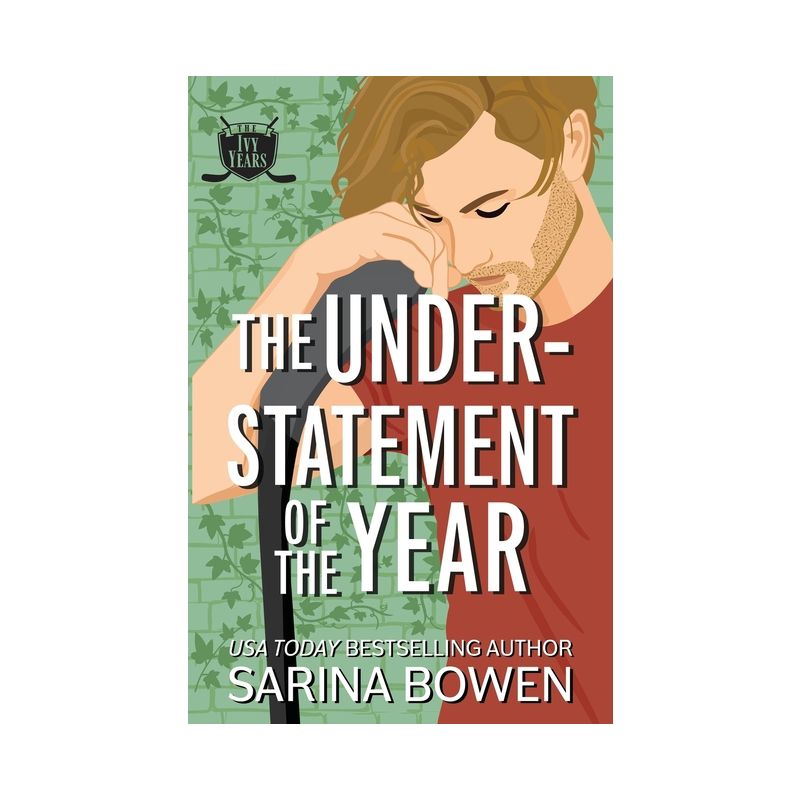 The Understatement of the Year - (Ivy Years) by  Sarina Bowen (Paperback), 1 of 2