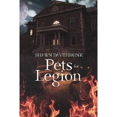 Pets for Legion - by  Shawn David Brink (Paperback)