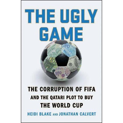 The Ugly Game - by  Heidi Blake & Jonathan Calvert (Paperback)