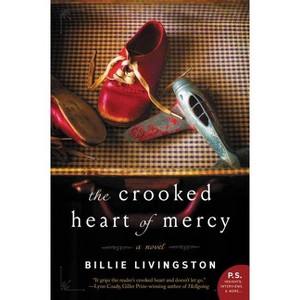 The Crooked Heart of Mercy - by  Billie Livingston (Paperback) - 1 of 1