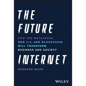 The Future Internet - by  Bernard Marr (Hardcover) - 1 of 1