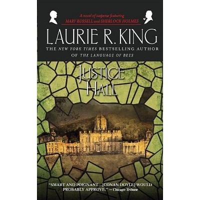 Justice Hall - (Mary Russell and Sherlock Holmes) by  Laurie R King (Paperback)