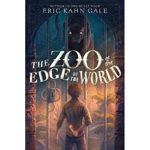 The Zoo At The Edge Of The World By Eric Kahn Gale Hardcover Target