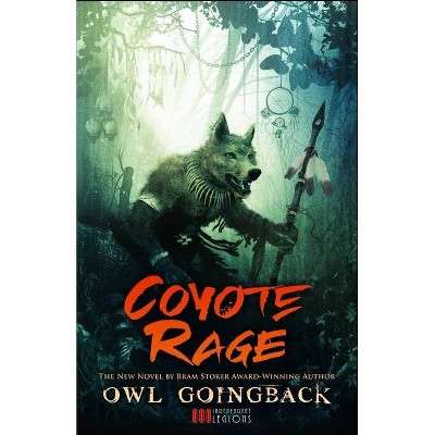 Coyote Rage - by  Owl Goingback (Paperback)